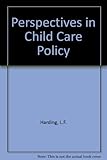 Perspectives in child care policy
