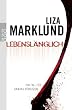 Lebensl�nglich: Ein Fall f�r Annika Bengtzon