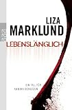 Lebensl�nglich: Ein Fall f�r Annika Bengtzon - Liza Marklund