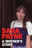 Sara Payne: A Mother`s Story