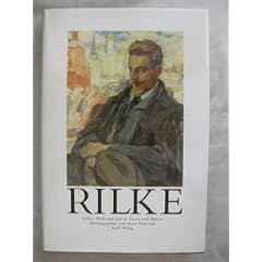 Rainer Maria Rilke. Leben, Werk und Zeit in Texten und Bildern