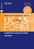 How to Complete Your UCAS Form: For 2005 Entry to University and College (Ucas/Trotman Complete Guides)