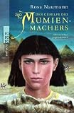 Der Gehilfe des Mumienmachers - Rosa Naumann