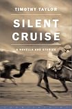Silent Cruise: A Novella and Stories