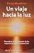 Un viaje hacia la luz (A Journey Towards the Light)