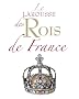 Le Larousse des Rois de France