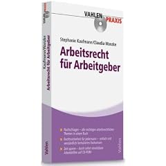 Arbeitsrecht f�r Arbeitgeber: Praxisratgeber f�r F�hrungskr�fte