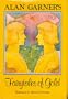 Alan Garner's Fairy Tales of Gold