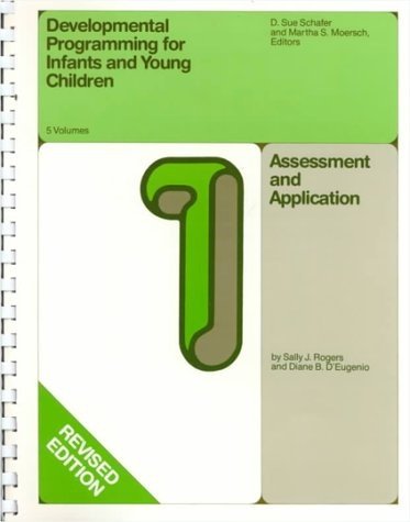 Developmental Programming for Infants and Young Children: Volume 1. Assessment and Application