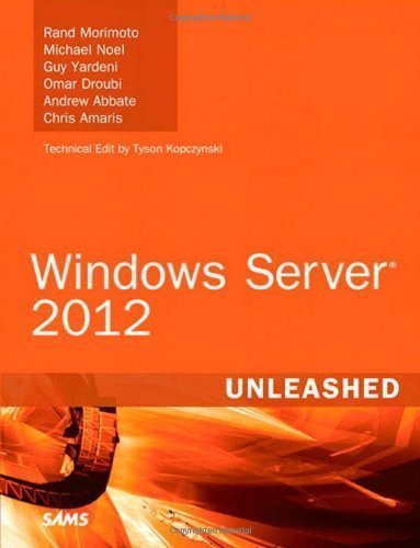 Windows Server 2012 Unleashed by Morimoto, Rand, Noel, Michael, Yardeni, Guy, Droubi, Omar, A 1st (first) (2012) Hardcover