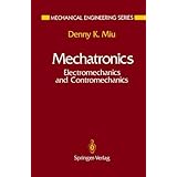 mechatronics electromechanics and contromechanics mechanical engineering series