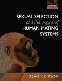 Sexual Selection and the Origins of Human Mating Systems (Oxford Biology)