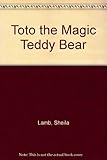 Toto the magic teddy bear