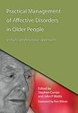 Practical management of affective disorders in older people : a multi-professional approach