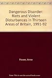 Dangerous disorder : riots and violent disturbances in thirteen areas of Britain, 1991-92