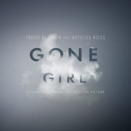 Trent Reznor & Atticus Ross - Gone Girl (Soundtrack from the Motion Picture) - Zortam Music