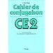 Cahier de conjugaison : CE2