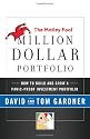 The Motley Fool Million Dollar Portfolio: How to Build and Grow a Panic-Proof Investment Portfolio
