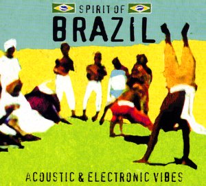 Produkt-Bild: Spirit Of Brazil (Acoustic & Electronic Vibes)