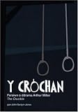 Y crochan : fersiwn o ddrama Arthur Miller 'The Crucible'
