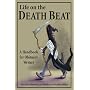 Life on the Death Beat: A Handbook for Obituary Writers