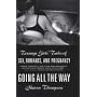 Going All the Way: Teenage Girls' Tales of Sex, Romance, and Pregnancy
