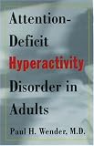 Attention Deficit Hyperactivity Disorder,
Wender