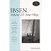 Ibsen: Four Plays, Vol. 3