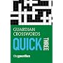 "Guardian" Crosswords Quick Three: Bk. 3