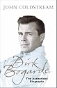 Dirk Bogarde: The authorised biography: The Authorised Biography