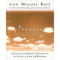 Prayers: A Communion with Our Creator (Toltec Wisdom)