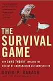The Survival Game: How Game Theory Explains the Biology of Cooperation and Competition
