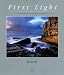First Light: A Landscape Photographer's Art