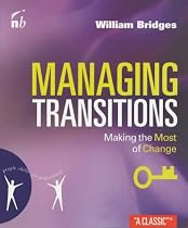 Managing Transitions: Making the Most of Change (People Skills for Professionals)