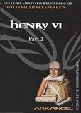 King Henry VI: Unabridged Pt.2 (Arkangel)