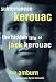 Subterranean Kerouac: Hidden Life of Jack Kerouac
