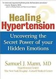 Healing Hypertension: Uncovering the Secret Power of Your Hidden Emotions