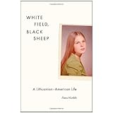 White Field, Black Sheep: A Lithuanian-American Life