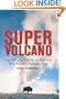 Super Volcano: The Ticking Time Bomb Beneath Yellowstone National Park