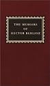 The Memoirs of Hector Berlioz (Everyman's Library (Cloth))