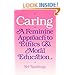 Caring: A Feminine Approach to