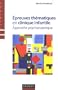 Epreuves th�matiques en clinique infantile : Approche psychanalytique