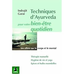 Techniques d'Ayurveda pour votre bien-�tre quotidien : Ses effets sur le corps et le mental