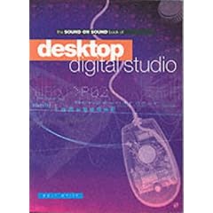 "Sound on Sound" Book of Desktop Digital Studio (Sound on Sound)