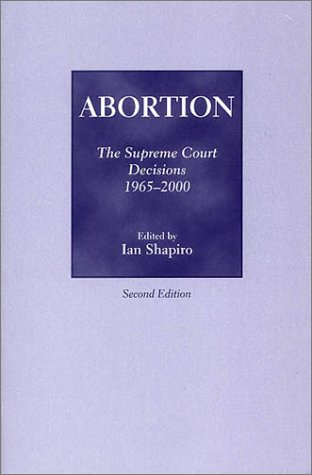 Abortion: The Supreme Court Decisions, 1965-2000