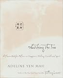 Watching the Tree: A Chinese Daughter Reflects on Happiness, Tradition and Spritual Wisdom
