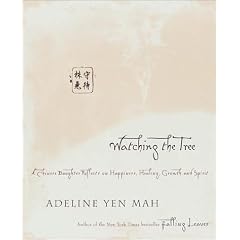 Watching the Tree: A Chinese Daughter Reflects on Happiness, Tradition and Spritual Wisdom