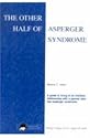 The Other Half of Asperger Syndrome: A Guide to Living in an Intimate Relationship with a Partner Who Has Asperger Syndrome
