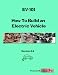 EV-101 How to Build an Electric Vehicle / Car