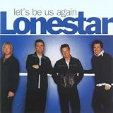 Review Lonestar  / Let's Be Us Again